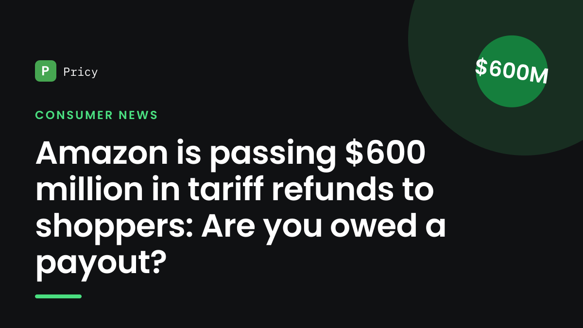 Branded Pricy graphic titled "Amazon is passing $600 million in tariff refunds to shoppers: Are you owed a payout?" with a $600M stamp
