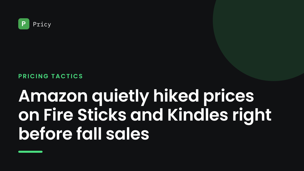 Branded Pricy graphic titled "Amazon quietly hiked prices on Fire Sticks and Kindles right before fall sales"