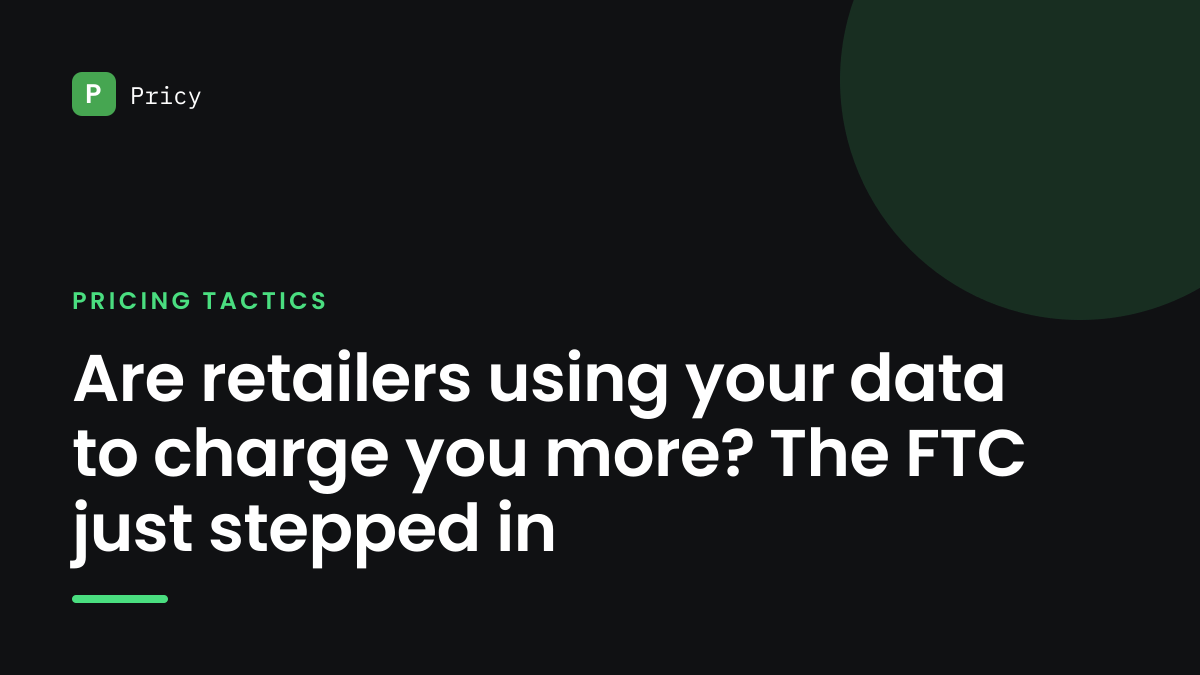 Branded Pricy graphic titled "Are retailers using your data to charge you more? The FTC just stepped in"