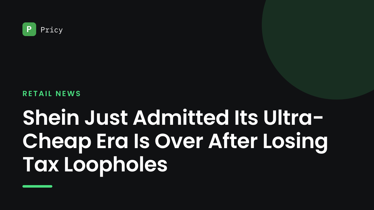 Branded Pricy graphic titled "Shein Just Admitted Its Ultra-Cheap Era Is Over After Losing Tax Loopholes"