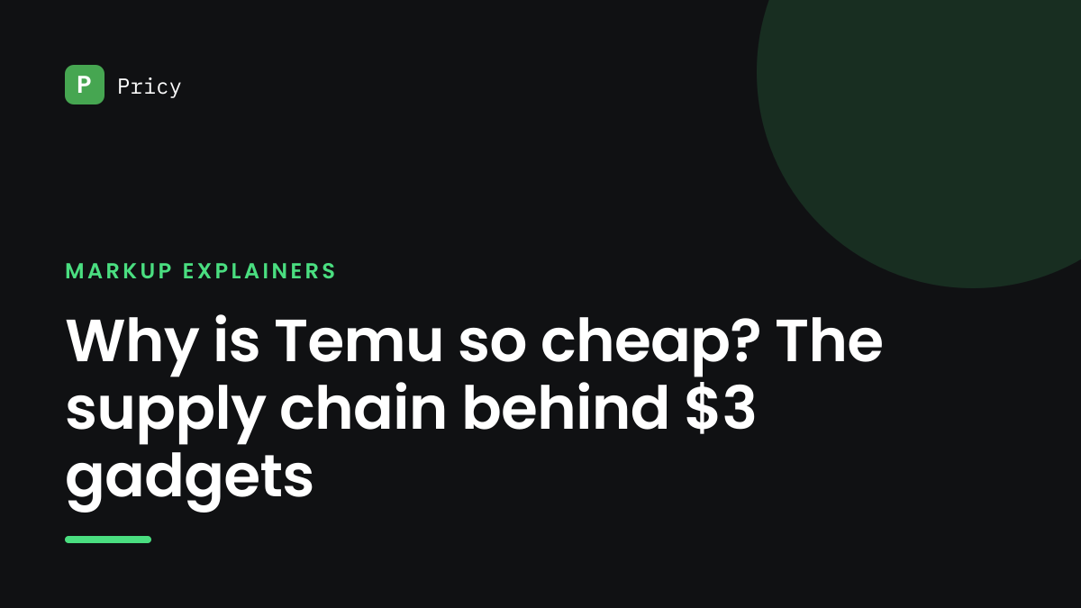 Branded Pricy graphic titled "Why is Temu so cheap? The supply chain behind $3 gadgets"